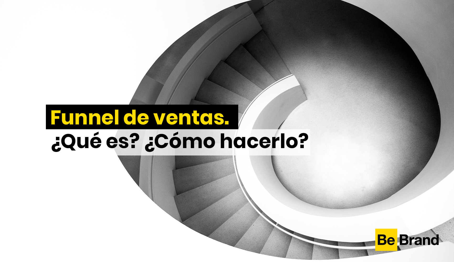 Funnel de ventas. Qué es y cómo hacerlo - BeBrand