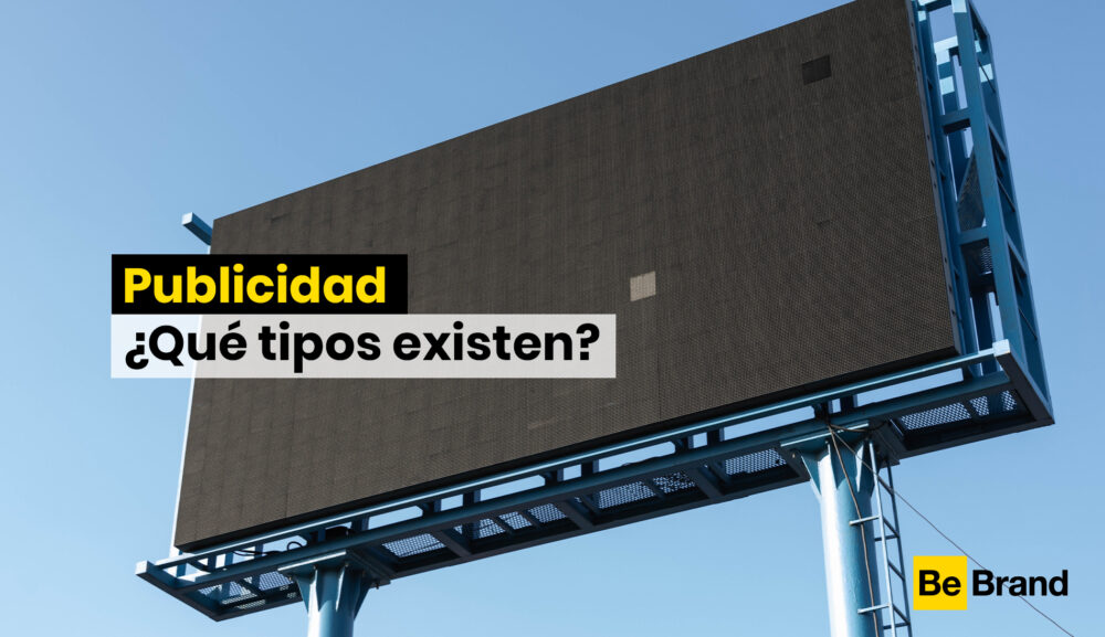 ¿Qué tipos de publicidad existen? - BeBrand